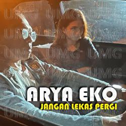 Jangan Lekas Pergi - Arya Eko