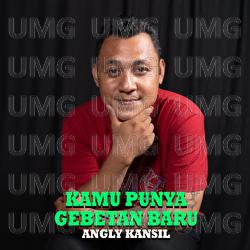 Kamu Punya Gebetan Baru - Angly Kansil
