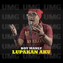 Lupakan Aku - Boy Manly