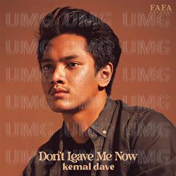 Don't Leave Me Now - Kemal Dave
