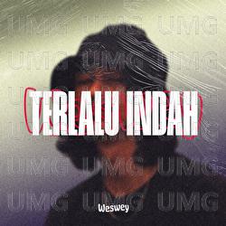 Terlalu Indah - Weswey