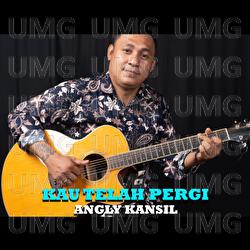 Kau Telah Pergi - Angly Kansil