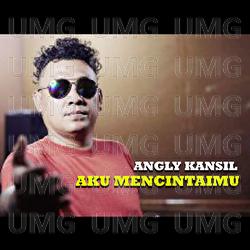 Aku Mencintaimu - Angly Kansil