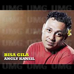 Bisa Gila - Angly Kansil