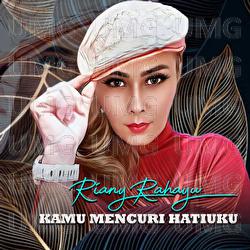 Kamu Mencuri Hatiku - Riany Rahayu