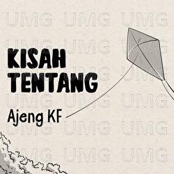 Kisah Tentang - Ajeng KF