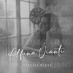 Manusia Hebat - Alfina Vianti