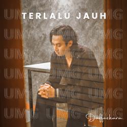 Terlalu Jauh - Daffaskara