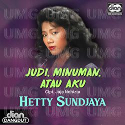 Judi, Minuman atau Aku - Hetty Sundjaya