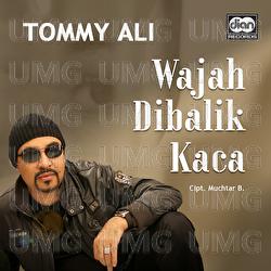 Wajah Dibalik Kaca - Tommy Ali