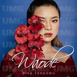 Bisa Tanpamu - Waode