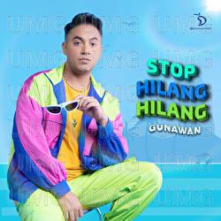 Stop Hilang Hilang - Gunawan