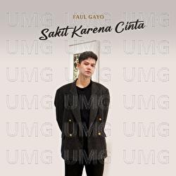 Sakit Karena Cinta - Faul Gayo
