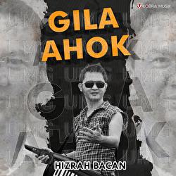 Gila Ahok - Hizrah Bacan