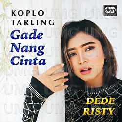 Gade Nang Cinta - Dede Risty