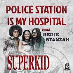 Police Station Is My Hospital - Superkid