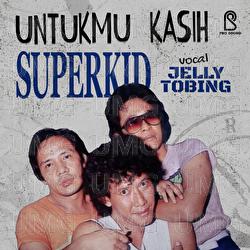 Untukmu Kasih - Superkid