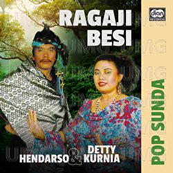 Ragaji Besi - Detty Kurnia, Hendarso