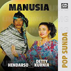 Manusia - Detty Kurnia, Hendarso