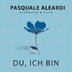 Du, ich bin - Sch&ouml;nherz & Fleer, Pasquale Aleardi