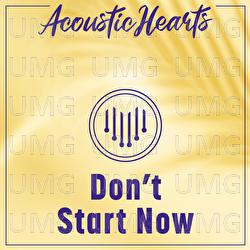 Don't Start Now - Acoustic Hearts