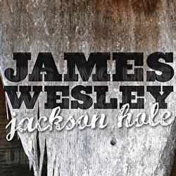 Jackson Hole - James Wesley