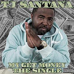 My Get Money - TJ Santana, Hot Dollar