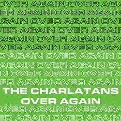 Over Again - The Charlatans
