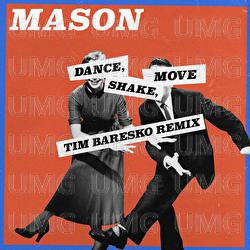 Dance, Shake, Move - Mason