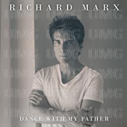 Dance With My Father - Richard Marx