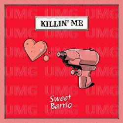 Killin' Me - Sweet Barrio
