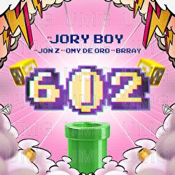 602 - Jory Boy, Jon Z, Brray