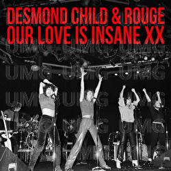 OUR LOVE IS INSANE XX - Desmond Child & Rouge