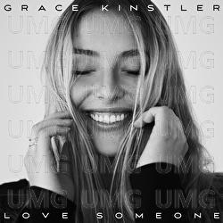 Love Someone - Grace Kinstler