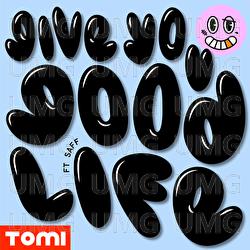 Give You Good Life - Tomi, SAFF