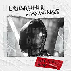 Harder Now - Louisahhh, Wax Wings