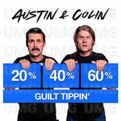 Guilt Tippin' - Austin & Colin