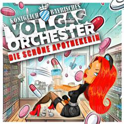 Die sch&ouml;ne Apothekerin - K&ouml;niglich Bayrisches Vollgas Orchester