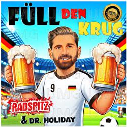 F&uuml;ll den Krug - Radspitz, Dr. Holiday
