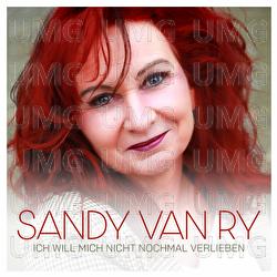 Ich will mich nicht nochmal verlieben - Sandy Van Ry