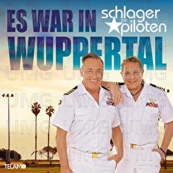 Es war in Wuppertal - Die Schlagerpiloten