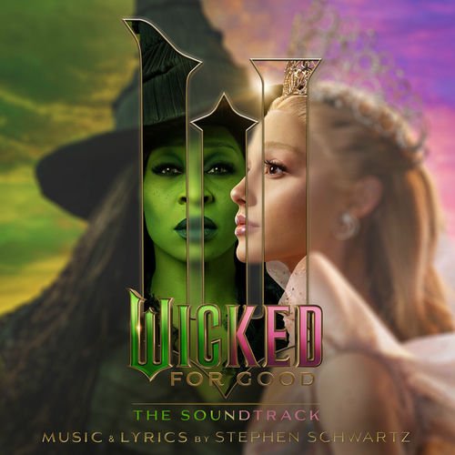 Wicked: For Good &ndash; The Soundtrack - Wicked Movie Cast,  Cynthia Erivo, Ariana Grande