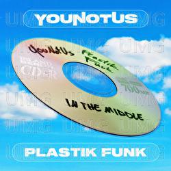 In The Middle - YouNotUs, Plastik Funk