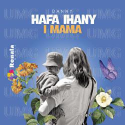 Hafa Ihany I Mama - Danny
