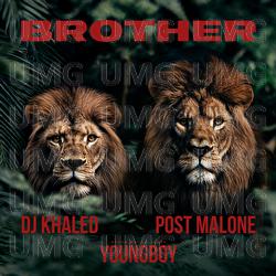 Brother - DJ Khaled,  Post Malone, YoungBoy Never Broke Again