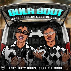 Bula Boot - Ishuu Industry, Dereal Bonile, Arty Mbuzi