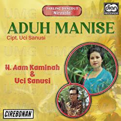 Aduh Manise - Aam Kaminah, Uci Sanusi