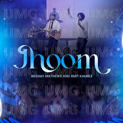 Jhoom - Akshay Mathews, Amit Kamble