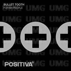 For My People - bullet tooth