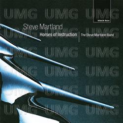 Martland: Horses Of Instruction; Beat The Retreat; Eternal Delight etc. - The Steve Martland Band
